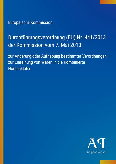 Europäische Kommission, Durchführungsverordnung (EU) Nr. 441/2013 vom 7. Mai 2013. Blauer Hintergrund, Verlagslogo.