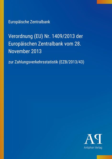 Text: „Europäische Zentralbank. Verordnung (EU) Nr. 1409/2013... zur Zahlungsverkehrsstatistik (EZB/2013/43)". Blaues Design.
