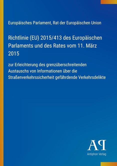 Text: Richtlinie (EU) 2015/413, 11. März 2015. Hintergrund: Blau mit gelbem Streifen links. Logo: Antiphon Verlag.