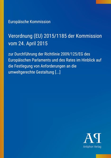Europäische Kommission: Verordnung (EU) 2015/1185 vom 24. April 2015, zur umweltgerechten Gestaltung, blauer Hintergrund.