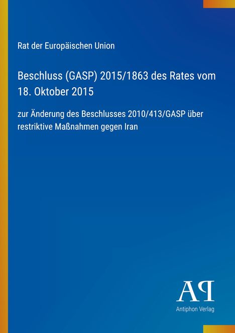 Text: Rat der Europäischen Union, Beschluss (GASP) 2015/1863 des Rates vom 18. Oktober 2015. Blaues, schlichtes Design.