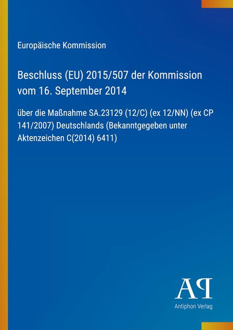 Text: Europäische Kommission, Beschluss (EU) 2015/507 der Kommission vom 16. September 2014. Blaues Cover mit Logo.
