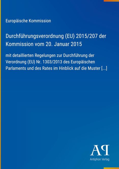 Europäische Kommission, Durchführungsverordnung (EU) 2015/207, 20. Januar 2015. Blaues Cover mit Antiphon Verlag Logo.