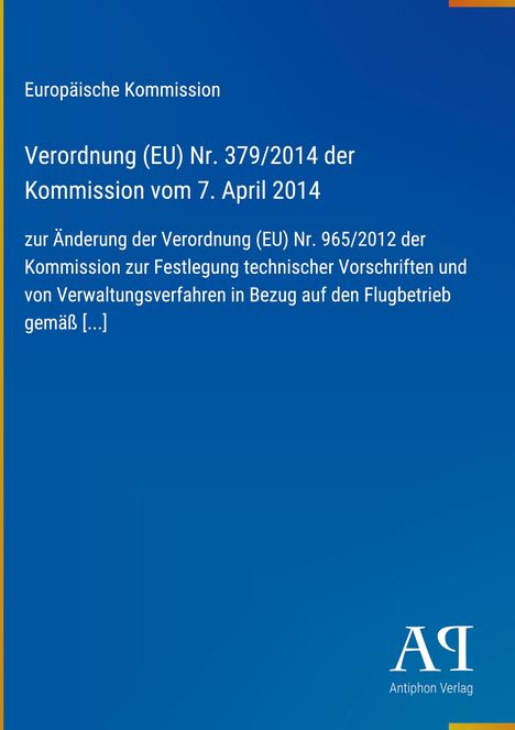 Europäische Kommission, Verordnung (EU) Nr. 379/2014 vom 7. April 2014; blaues Cover mit Antiphon Verlag Logo.