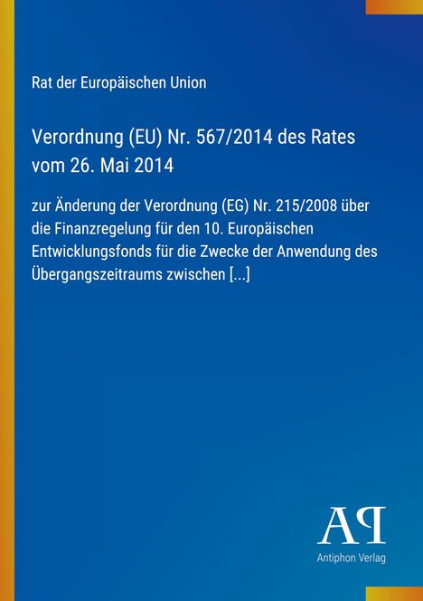"Rat der Europäischen Union, Verordnung (EU) Nr. 567/2014 vom 26. Mai 2014, Änderung der Verordnung (EG) Nr. 215/2008."