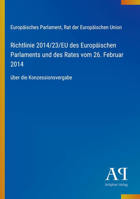 Text: "Europäisches Parlament, Rat der Europäischen Union. Richtlinie 2014/23/EU... über die Konzessionsvergabe." Blaues Cover.