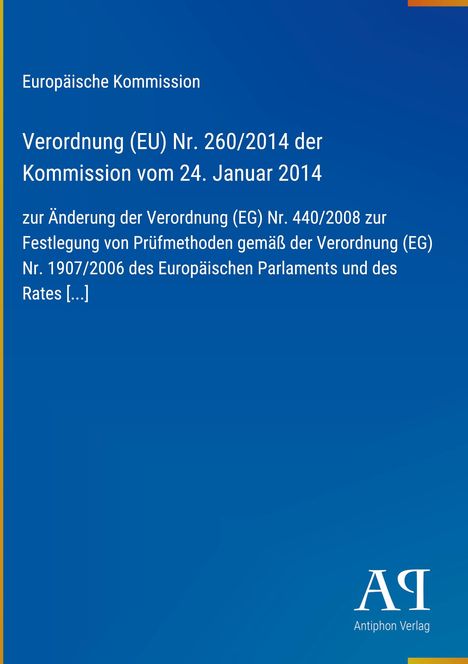 Europäische Kommission, Verordnung (EU) Nr. 260/2014. Blaues Cover, weißer Text, Logo "Antiphon Verlag".