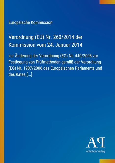 Text: Europäische Kommission, Verordnung (EU) Nr. 260/2014, Antiphon Verlag. Blau mit gelbem Rand, Logo unten rechts.