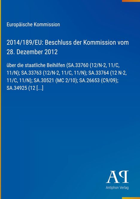 Europäische Kommission: Beschluss zu Beihilfen am 28.12.2012, Details zu Aktenzeichen. Blaues Design mit Antiphon Verlag Logo.