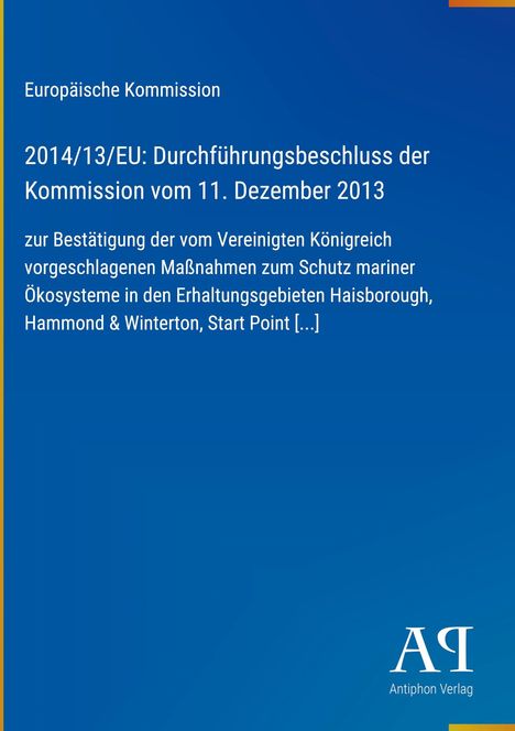 Text: EU-Kommission, Beschluss 2014/13/EU vom 11. Dez 2013, Schutzmaßnahmen für marine Ökosysteme im UK. Blaues Cover.