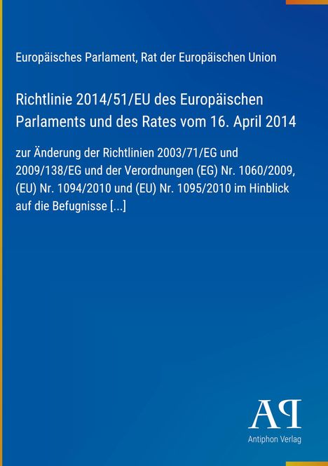 Europäisches Parlament: Richtlinie 2014/51/EU vom 16. April 2014 zur Änderung von Richtlinien und Verordnungen. Logo: Antiphon Verlag.
