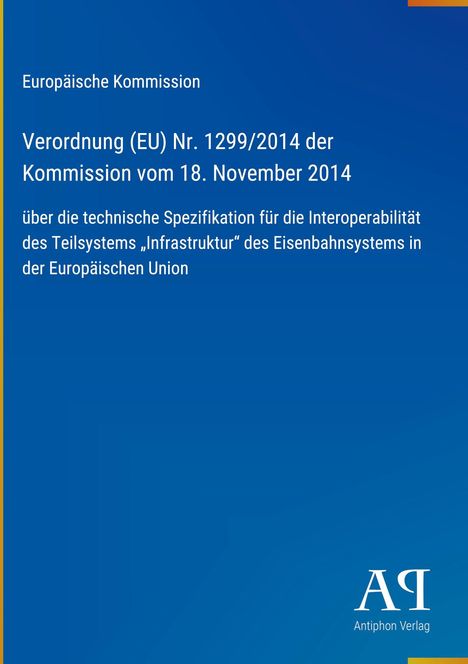 Europäische Kommission, Verordnung (EU) Nr. 1299/2014, blaue Fläche, AR Logo, "Antiphon Verlag" in Weiß.