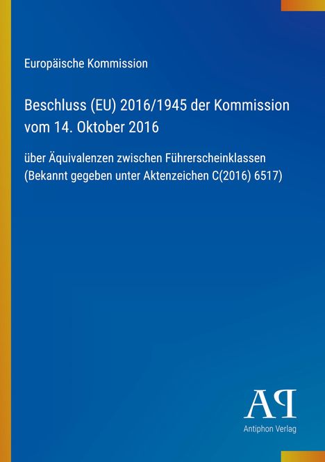 Titel: Beschluss (EU) 2016/1945 über Führerscheinklassen. Oben links Text, unten rechts Logo. Hintergrund blau.