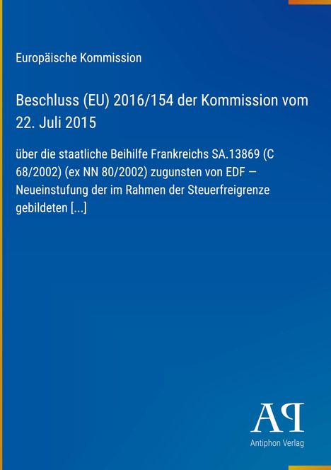 Europäische Kommission, Beschluss (EU) 2016/154 vom 22. Juli 2015 über Beihilfe Frankreichs; blau mit weißem Text.