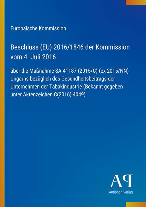 Text: "Europäische Kommission. Beschluss (EU) 2016/1846. Maßnahme SA.41187 (2015/C) Ungarns Tabakindustrie." Blau-gelbes Design.
