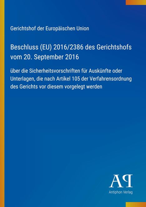 Gerichtshof der Europäischen Union. Beschluss (EU) 2016/2386 des Gerichtshofs vom 20. September 2016. Blaues Hintergrunddesign.