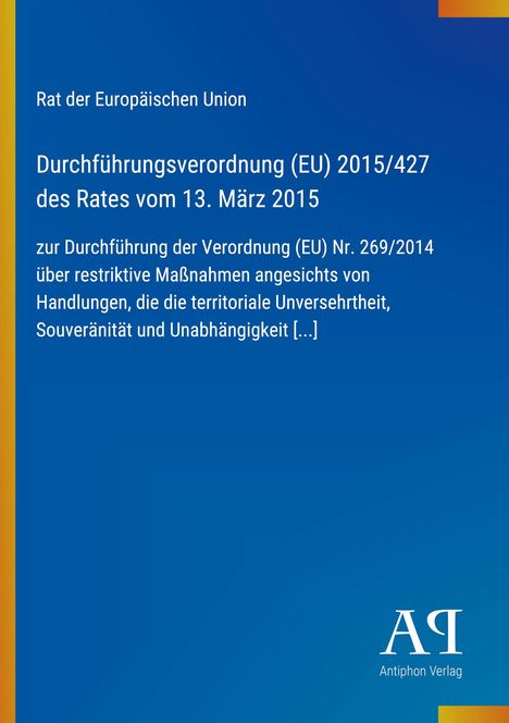 Text: "Rat der Europäischen Union. Durchführungsverordnung (EU) 2015/427 des Rates vom 13. März 2015. Antiphon Verlag."  
Blauer Hintergrund.