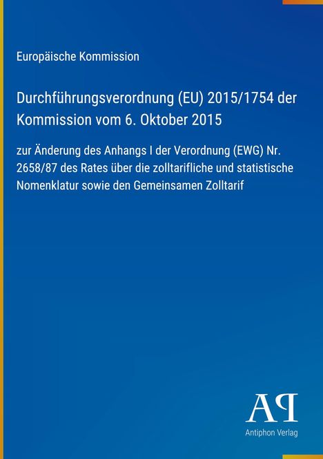 Europäische Kommission: Verordnung (EU) 2015/1754, Änderungen Zolltarif. Blau mit weißem Text, gelber Rand links.
