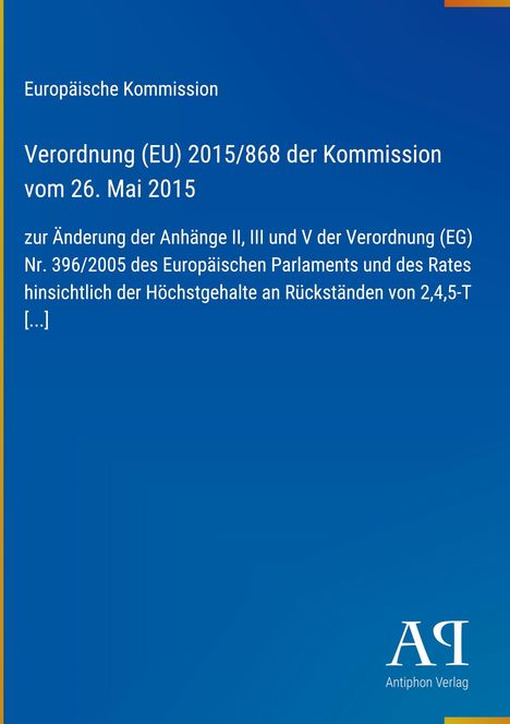Text oben: Europäische Kommission, Verordnung (EU) 2015/868 der Kommission vom 26. Mai 2015. Unten: Antiphon Verlag Logo.