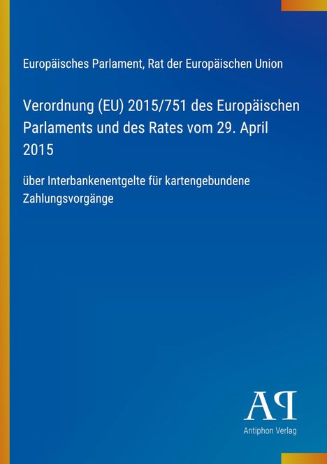 Titel: Verordnung (EU) 2015/751 über Interbankenentgelte auf blauem Hintergrund. Logo des Antiphon Verlags unten rechts.