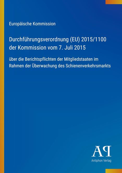 Text: Europäische Kommission, Durchführungsverordnung (EU) 2015/1100 vom 7. Juli 2015. Unten Logo "AR Antiphon Verlag".