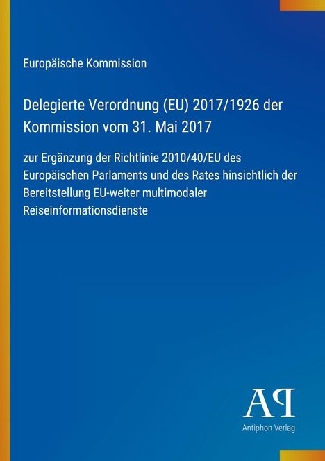 Europäische Kommission, Verordnung (EU) 2017/1926 zur Ergänzung der Richtlinie EU-weite Reiseinformationsdienste. Blaues Design.