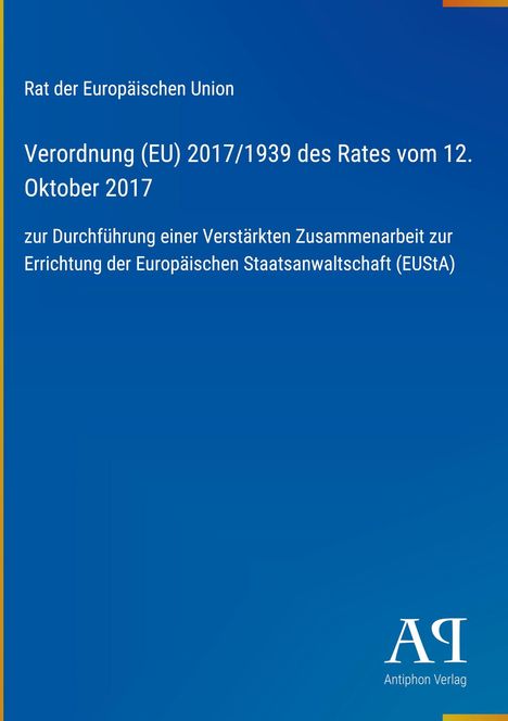Verordnung (EU) 2017/1939 des Rates vom 12. Oktober 2017. Blaues Design mit Antiphon Verlag Logo.