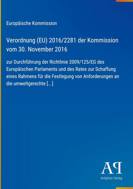 Verordnung (EU) 2016/2281; EU-Kommission; blaues Cover mit weißem Text und Antiphon Verlag-Logo.
