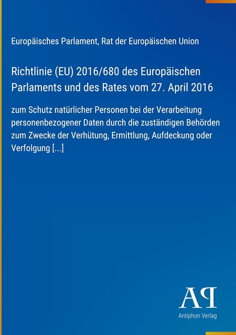 Text oben: „Europäisches Parlament... Richtlinie (EU) 2016/680...“. Unten Logo: „AP Antiphon Verlag“. Abstraktes Design in Blau.