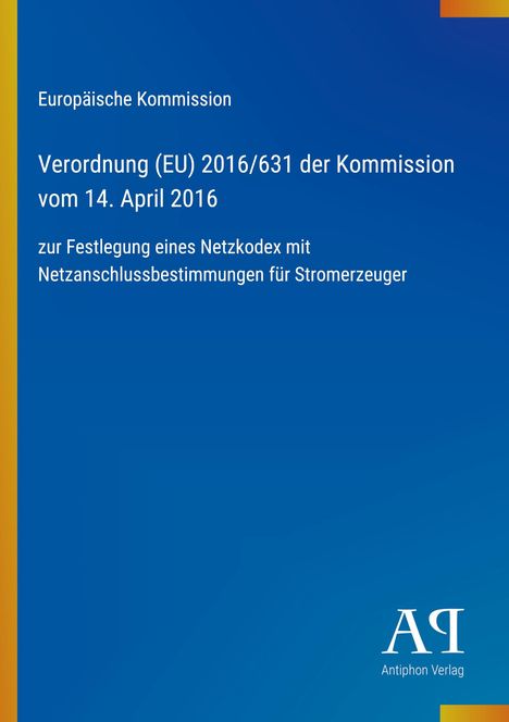 Texte: „Europäische Kommission“, „Verordnung (EU) 2016/631“, „vom 14. April 2016“, „Netzanschlussbestimmungen“. Blaues Cover.