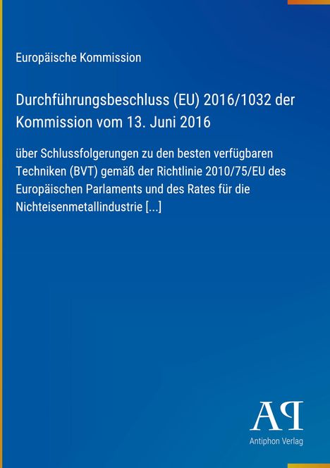 Text zu EU-Durchführungsbeschluss und Richtlinie zu BVT in der Nichteisenmetallindustrie. Antiphon Verlag-Logo unten rechts.