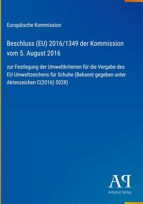 Europäische Kommission, Beschluss (EU) 2016/1349, 5. August 2016, Umweltkriterien für EU-Umweltzeichen für Schuhe. Logo unten.