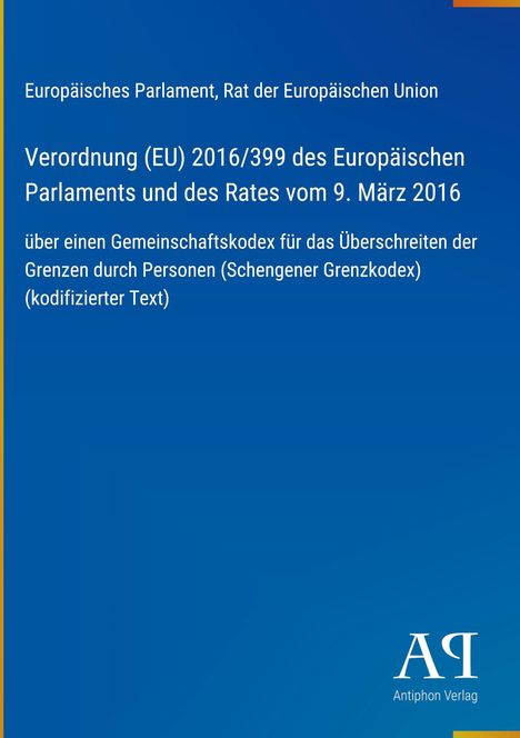 Verordnung (EU) 2016/399 über Schengener Grenzkodex. Blaues Cover, weißer Text, Antiphon Verlag-Logo unten rechts.