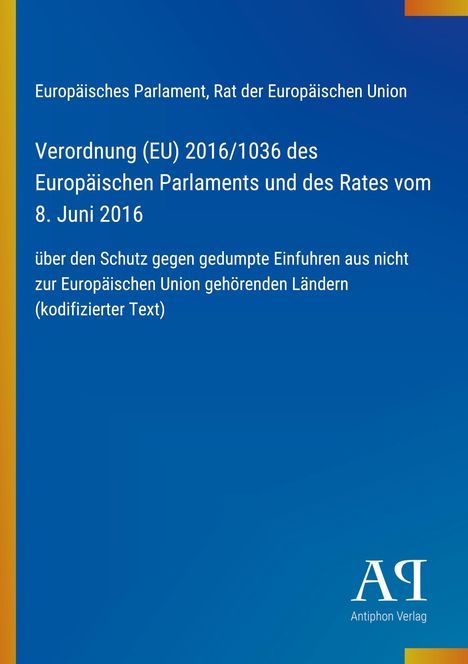 Verordnung (EU) 2016/1036 des Europäischen Parlaments, Schutz vor gedumpten Importen. Blau mit gelbem Rand. 