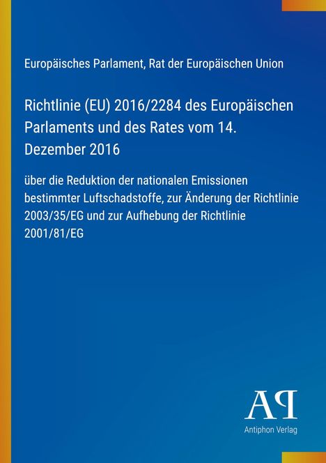 Richtlinie zur Emissionsreduktion, EU-Parlament 2016, blaues Cover, vertikaler Gelbstreifen, Logo "AR" Antiphon Verlag unten.