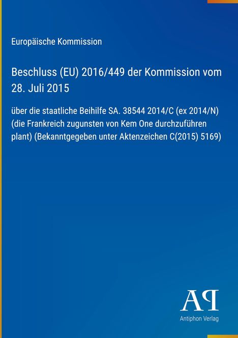 Text über Beschluss der Europäischen Kommission zur Beihilfe SA. 38544 für Kem One. Logo des Antiphon Verlags unten.