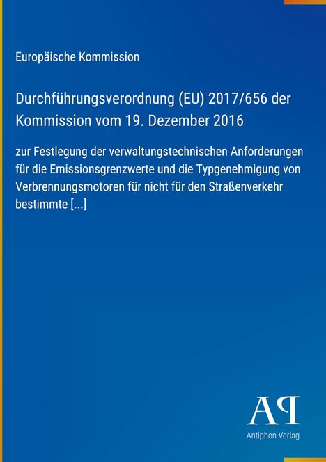 Europäische Kommission, Verordnung (EU) 2017/656 zu Emissionsgrenzwerten. Blaues Cover mit Verlagssignet.