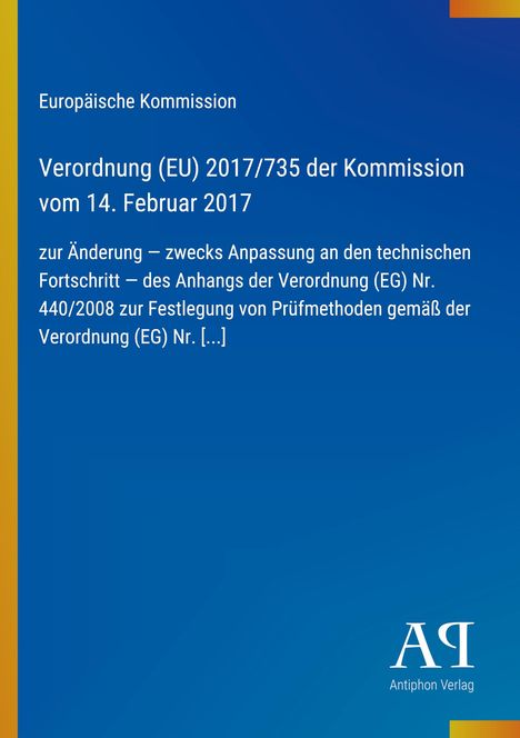 "Verordnung (EU) 2017/735 der Kommission vom 14. Februar 2017. Blau-weiße Farbgestaltung, Antiphon Verlag."