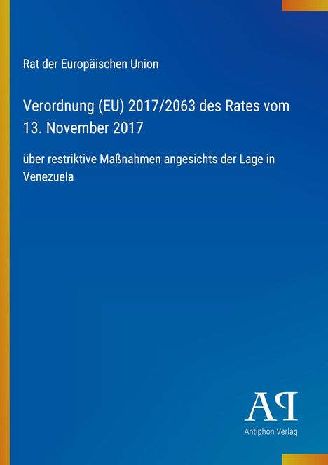 Verordnung (EU) 2017/2063 über Maßnahmen in Venezuela. Blauer Hintergrund mit gelbem und orangefarbenem Rand. Logo unten.