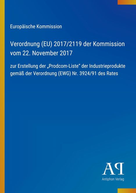 Verordnung (EU) 2017/2119 der Kommission zur Erstellung der „Prodcom-Liste“. Blau, gelber Streifen links.