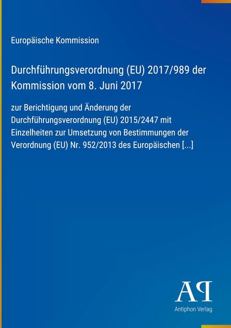 Europäische Kommission, Durchführungsverordnung (EU) 2017/989 vom 8. Juni 2017. Blaues Cover, Antiphon Verlag Logo.