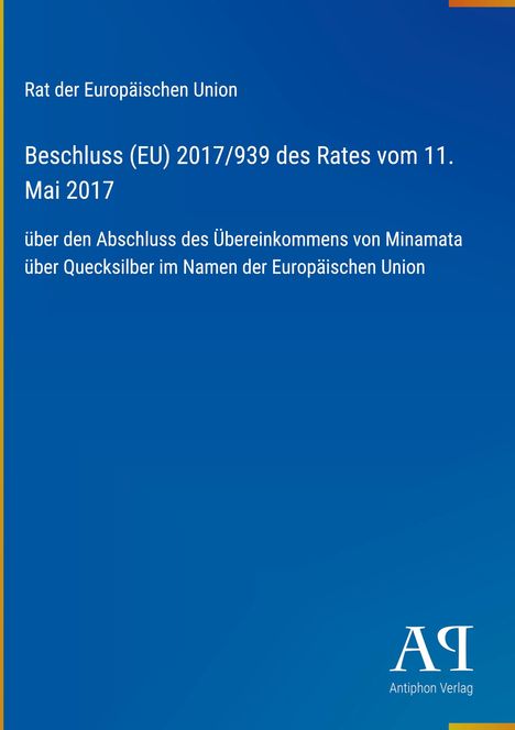 Titel: Beschluss (EU) 2017/939 des Rates vom 11. Mai 2017. Text auf blauem Hintergrund, Logo "AQ" des Antiphon Verlags.
