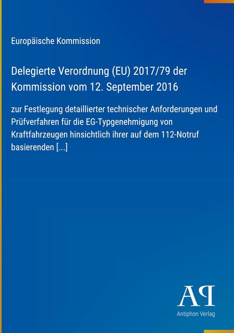 Text: "Europäische Kommission, Delegierte Verordnung (EU) 2017/79, 12. September 2016. Antiphon Verlag." Blauer Hintergrund.