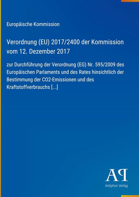 Europäische Kommission, Verordnung (EU) 2017/2400 zur Bestimmung der CO2-Emissionen, blauer Hintergrund, Antiphon Verlag.