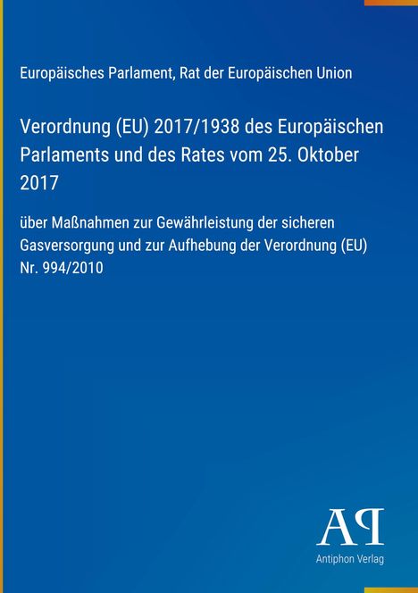 Verordnung (EU) 2017/1938, Gasversorgungssicherheit, blauer Hintergrund, Logo des Antiphon Verlags rechts unten.