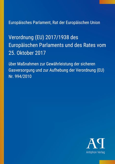 Europäisches Parlament: Verordnung (EU) 2017/1938 vom 25. Oktober 2017. Blau mit gelbem Streifen links. Logo unten.