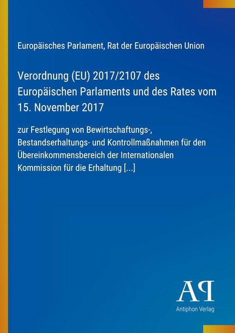 Verordnung (EU) 2017/2107 Thema: Fischerei. Blauer Hintergrund, gelber Balken links. Logo: "AQ Antiphon Verlag".