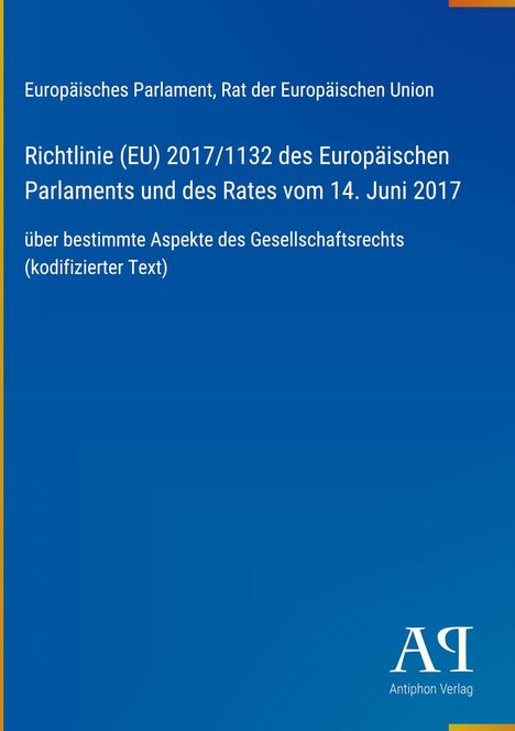 Europäisches Parlament, Richtlinie (EU) 2017/1132, Aspekte des Gesellschaftsrechts, blau mit einem Logo unten rechts.