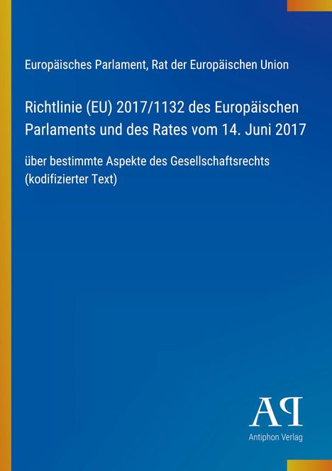Richtlinie (EU) 2017/1132 über Gesellschaftsrecht, Antiphon Verlag, blauer Hintergrund, gelbe Streifen links.
