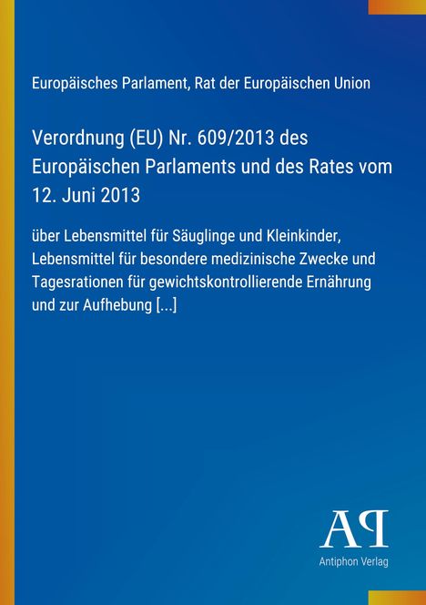 Verordnung (EU) Nr. 609/2013 zu Lebensmittelregelungen, blaues Design mit gelben Akzenten, Antiphon Verlag am Rand.